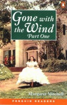 Gone with the Wind, Part 1 - Book #1 of the Gone With the Wind (Penguin Readers Level 4)