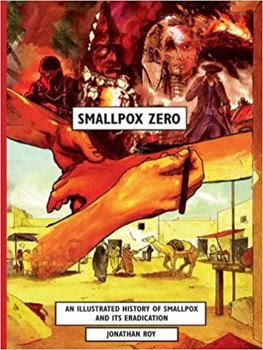 Hardcover Smallpox Zero: An Illustrated History of Smallpox and Its Eradication Book
