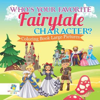 Who's Your Favorite Fairytale Character? Coloring Book Large Pictures