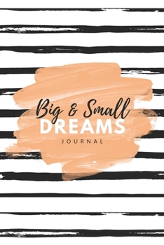 Big & Small Dreams Bullet Journal: 6x9 inches dotted journal to write in, 120 pages, notebook, diary and logbook, soft cover orange and black