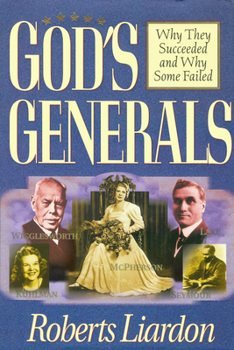 Hardcover God's Generals: Why They Succeeded and Why Some Fail Volume 1 Book