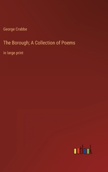 Hardcover The Borough; A Collection of Poems: in large print Book