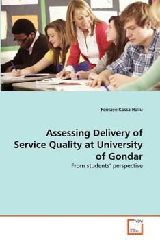 Paperback Assessing Delivery of Service Quality at University of Gondar Book