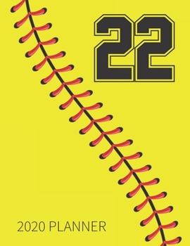22 2020 Planner: Softball Jersey Number 22 Twenty Two Weekly Planner Includes Daily Planner & Monthly Overview | Personal Organizer With 2020 Calendar ... Coaches And Fans | 8.5x11 Inch White Paper