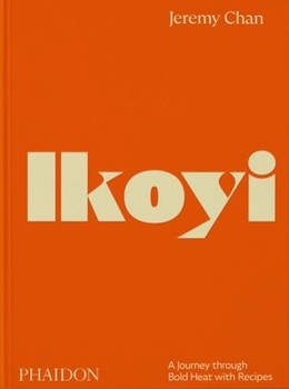 Hardcover Ikoyi: A Journey Through Bold Heat with Recipes Book