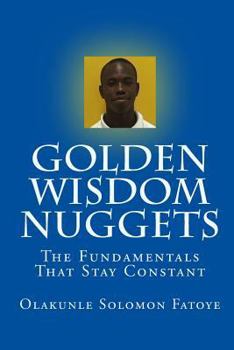 Paperback Golden Wisdom Nuggets: The Fundamentals That Stay Constant Book