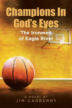 Paperback Champions In God's Eyes: The Ironmen of Eagle River Book