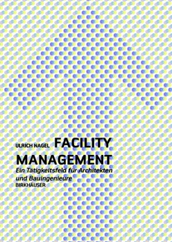 Hardcover Facility Management: Ein Praxishandbuch Für Architekten Und Bauingenieure [German] Book