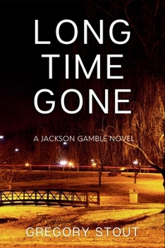 Paperback Long Time Gone: A Jackson Gamble Novel Book