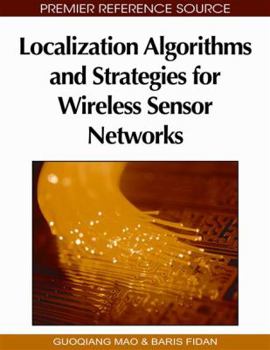 Hardcover Localization Algorithms and Strategies for Wireless Sensor Networks: Monitoring and Surveillance Techniques for Target Tracking Book