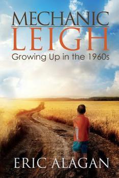 Paperback Mechanic Leigh: Growing Up in the 1960s Book