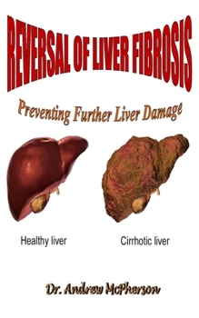REVERSAL OF LIVER FIBROSIS: PREVENTING FURTHER LIVER DAMAGE