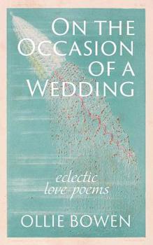 Paperback On the Occasion of a Wedding: Eclectic Love Poems Book