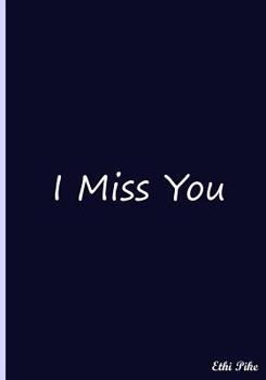 Paperback I Miss You (Indigo): Collectible Notebook Book
