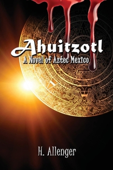 Paperback Ahuitzotl: A Novel of Aztec Mexico Book