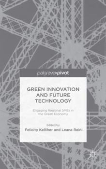 Hardcover Green Innovation and Future Technology: Engaging Regional SMEs in the Green Economy Book