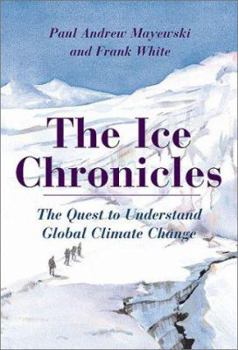 Hardcover The Ice Chronicles: The Quest to Understand Global Climate Change Book