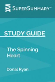Study Guide: The Spinning Heart by Donal Ryan (SuperSummary)
