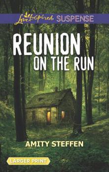 Reunion On The Run (Mills & Boon Love Inspired Suspense)