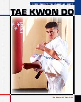 Kids' Guide Tae Kwon Do (The Child's World of Sports-Martial Arts)