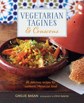 Hardcover Vegetarian Tagines & Couscous: 65 Delicious Recipes for Authentic Moroccan Food Book