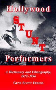 Hollywood Stunt Performers: A Dictionary and Filmography of over 600 Men and Women, 1922-1996
