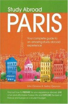 Paperback Study Abroad Paris: Your Complete Guide to an Amazing Study Abroad Experience Book