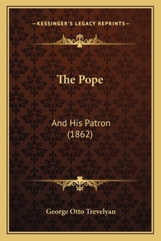 Paperback The Pope: And His Patron (1862) Book