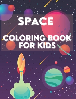 Paperback Space Coloring Book For Kids: Great Coloring Pages With Rockets, Astronauts, Planets And More For Children Book
