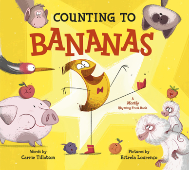 Hardcover Counting to Bananas: A Mostly Rhyming Fruit Book