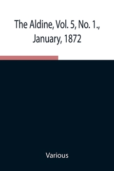 Paperback The Aldine, Vol. 5, No. 1., January, 1872; A Typographic Art Journal Book