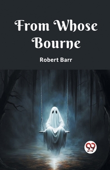 From Whose Bourne, Etc.