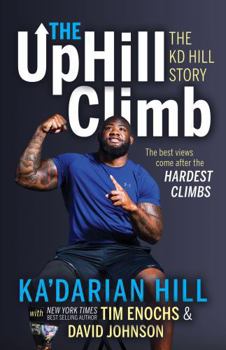 Paperback The Uphill Climb: The KD Hill Story Book