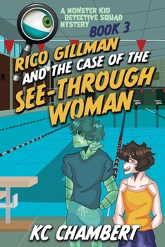 Paperback Monster Kid Detective Squad #3: Rico Gillman and the Case of the See-Through Woman Book