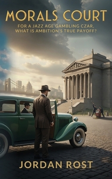 MORALS COURT: For a Jazz Age gambling czar, what is ambition's true payoff?