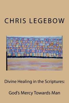 Paperback Divine Healing in the Scriptures: God's Mercy Towards Man Book