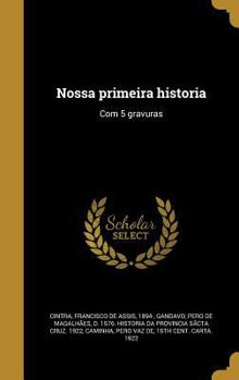 Hardcover Nossa primeira historia: Com 5 gravuras [Portuguese] Book