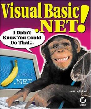 Paperback Visual Basic .NET! I Didn't Know You Could Do That... Book