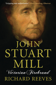 Paperback John Stuart Mill: Victorian Firebrand Book