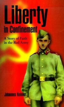 Mass Market Paperback Liberty in Confinement: A Story of Faith in the Red Army Book