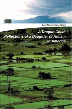 Paperback A Dragon Child: Reflections of a Daughter of Annam in America Book