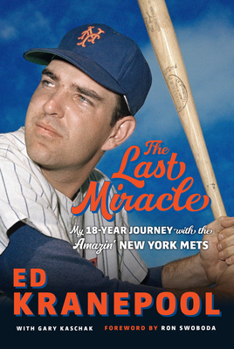 Hardcover The Last Miracle: My 18-Year Journey with the Amazin' New York Mets Book