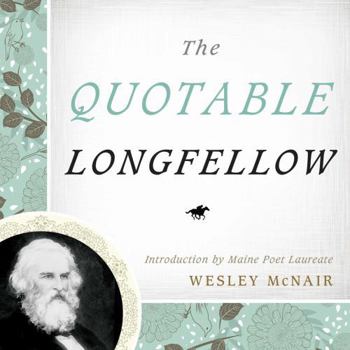 Hardcover The Quotable Longfellow Book