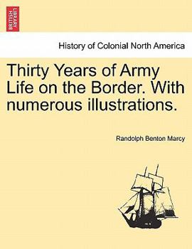 Paperback Thirty Years of Army Life on the Border. with Numerous Illustrations. Book