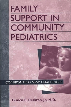 Hardcover Family Support in Community Pediatrics: Confronting New Challenges Book