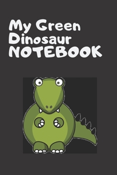 Paperback My Green Dinosaur Notebook Book