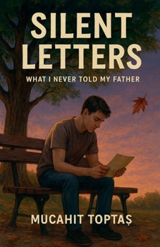 Paperback Silent Letters: What I Never Told My Father Book