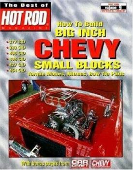 How to Build Big Inch Chevy Small Blocks (The Best of Hot Rod Magazine : Hot Rod Technical Library, Volume 9) - Book #9 of the Best of Hot Rod Magazine