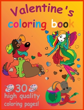 Paperback Valentine's Coloring Book: Cute Valentine Coloring Book for Kids. featuring Animals, Hearts and Fun! Book