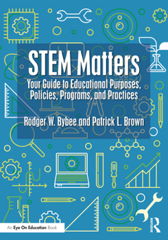 Paperback Stem Matters: Your Guide to Educational Purposes, Policies, Programs, and Practices Book